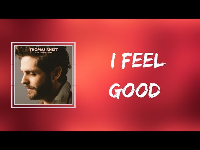 Thomas Rhett - I Feel Good (Lyrics)