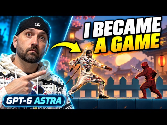 GPT-6 Astra Turned Me Into a Video Game