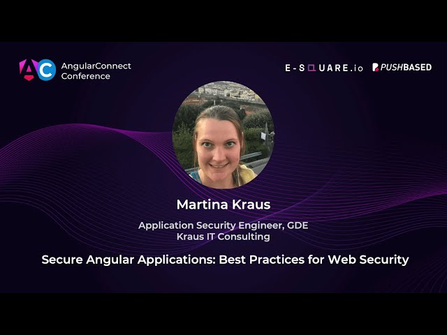 Secure Angular Applications: Best Practices for Web Security | Martina Kraus | AC2025