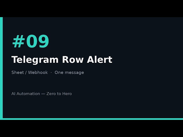 AI Automation Zero to Hero #09 — Telegram Alert on New Row