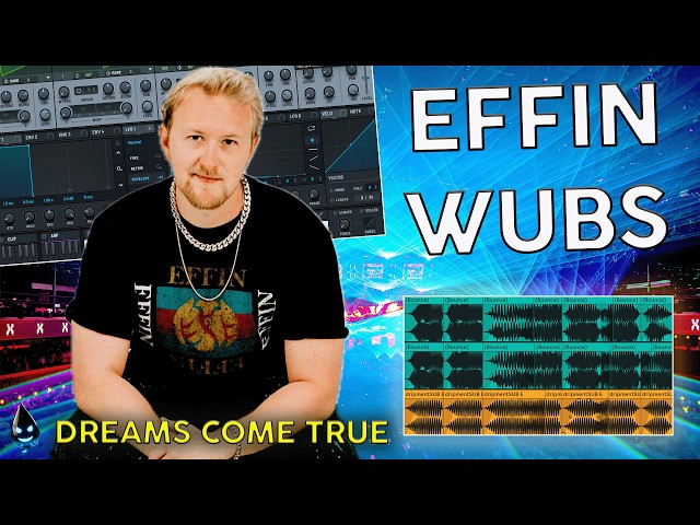 Make Dubstep Basses Like EFFIN! (Dreams Come True Remake)