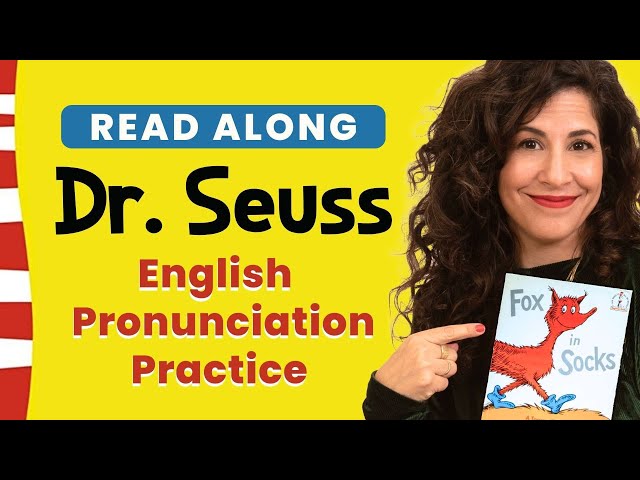 Practice your English Pronunciation with Dr. Seuss