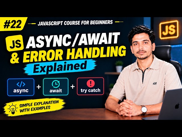 JavaScript Async Await & Error Handling Explained | try catch finally | Lecture 22 #js #codingworld