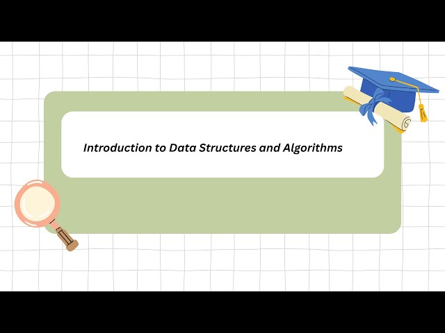 Introduction to Data Structures and Algorithms