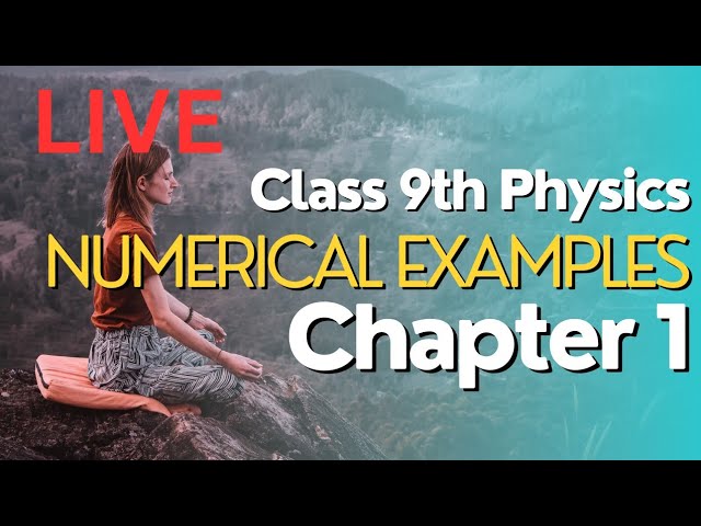 Class 9th Physics Chapter 1 Examples live #Physicsforsecondaryschool #thementaleducator