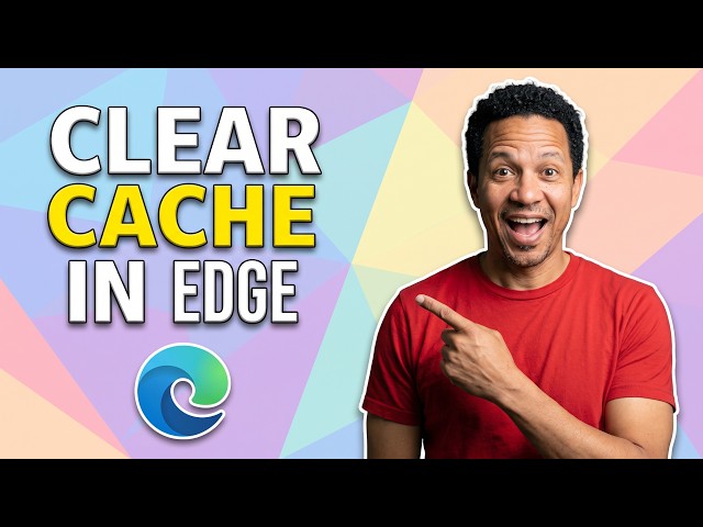 How To Clear Cache In Edge Browser (Easy Guide)