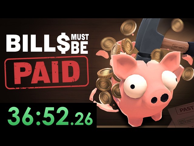 Bills Must Be Paid speedruns are very broken