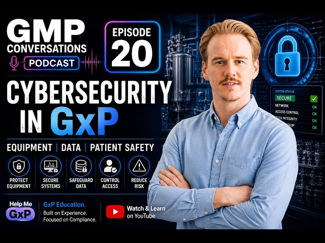 GMP Conversations Podcast Ep 20: Industrial Cybersecurity in GMP Manufacturing
