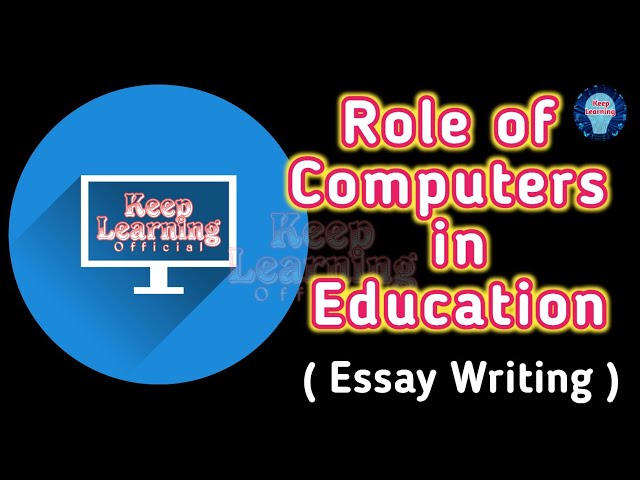 Importance of Computer in Education || Keep Learning Official. #computer #education #essay