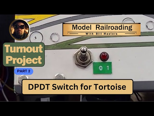 014. Turnout Project Pt 2: The DPDT Switch for controlling a Tortoise Switch