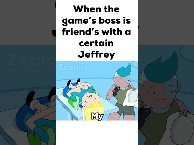 When the game’s boss is friend’s with a certain Jeffrey