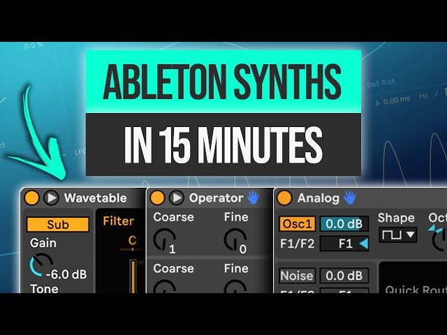 Ableton Synths Explained in 15 Minutes: Analog, Wavetable, Operator | Beginners Tutorial