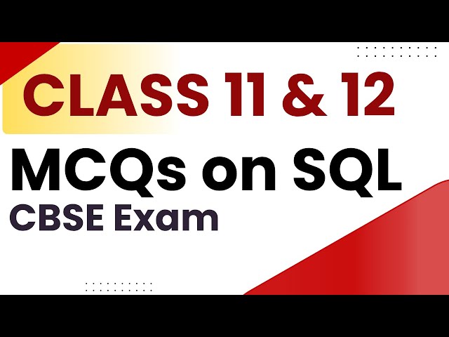 MCQs on SQL based on CBSE Board Exam for Class 11 & 12 | KVS ,NVS PGT CS exam 