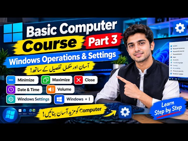 Basic Computer Course | Part 3 — Windows Operations & Settings | Urdu Computer Course