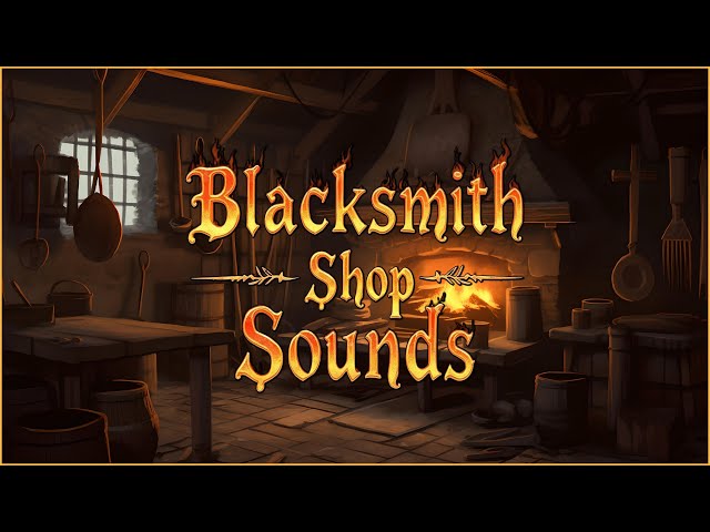 Blacksmith Ambience | Crackling Fire & Blacksmith Sounds | Medieval Blacksmith's Shop