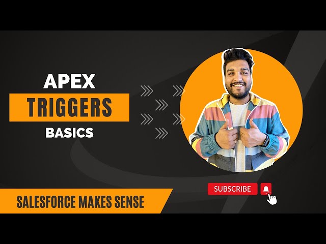 Apex Triggers | EXPLAINED | Salesforce Makes Sense
