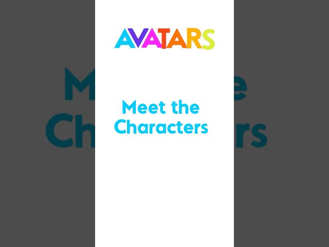 AVATARS - Meet the Characters