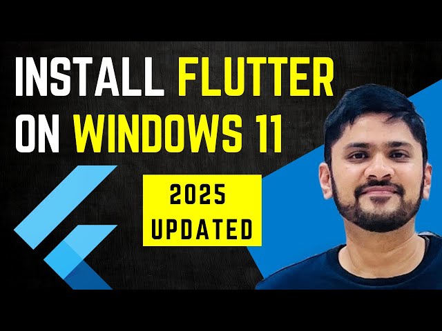 How to install Flutter on Windows 11 (Updated 2025)