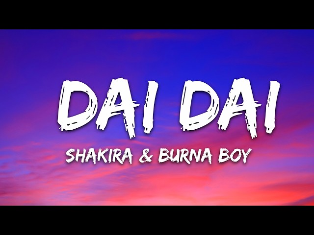 Shakira & Burna Boy - Dai Dai (Lyrics) World Cup Song 2026