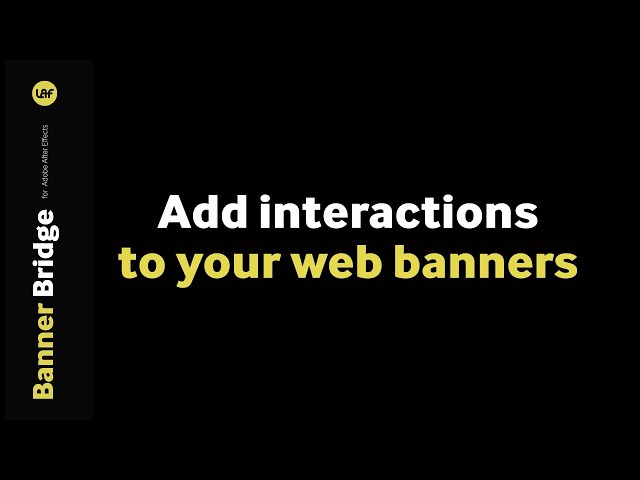 AE Banner Bridge Tutorial | Interaction