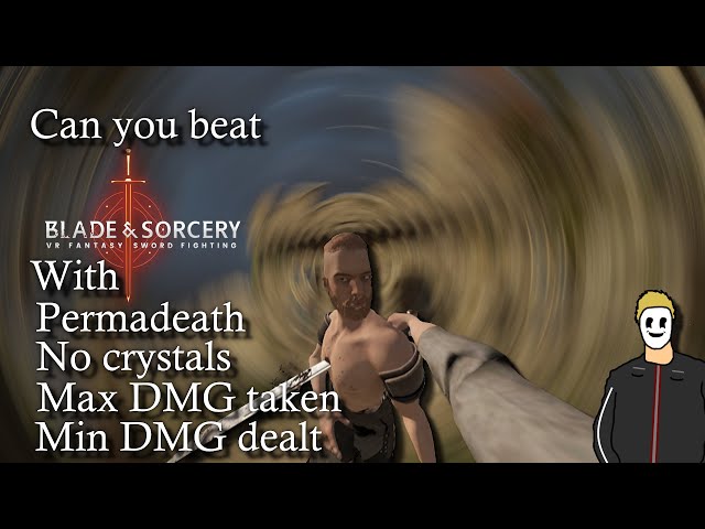 Can you beat Blade & Sorcery Crystal Hunt on the hardest settings?