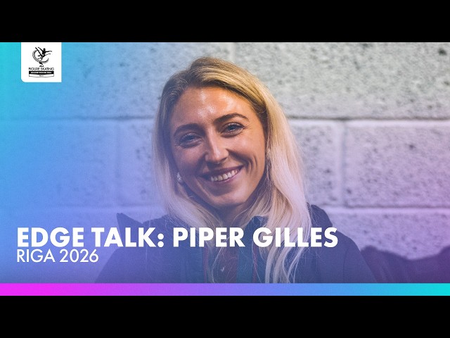 Piper & Paul's Olympic Moment | Edge Talk: Piper Gilles | Riga 2026