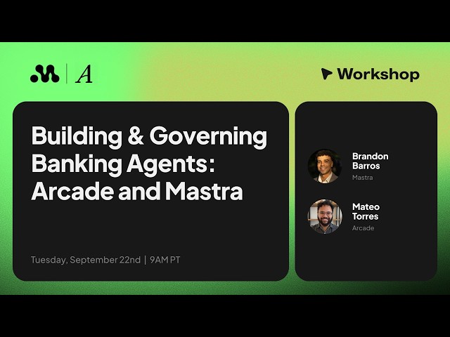 Building & Governing Banking Agents: Arcade & Mastra