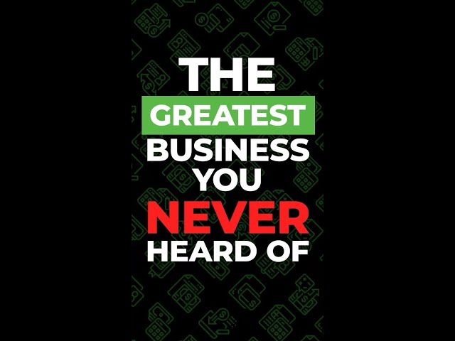 The Greatest Business Idea You Never Heard