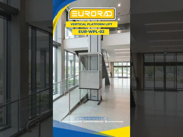 DELIVERY UNIT EURORAD VERTICAL PLATFORM LIFT EUR-WPL-02 MENUJU GRAHA UTAMA DINAMIKA
