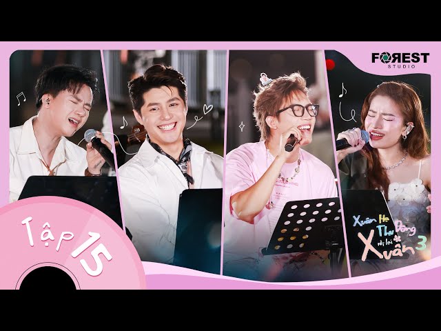 [FULL TẬP 15] XUÂN HẠ THU ĐÔNG RỒI LẠI XUÂN 3 | Noo Phước Thịnh "đánh úp" tại Bản hoà âm cuối cùng