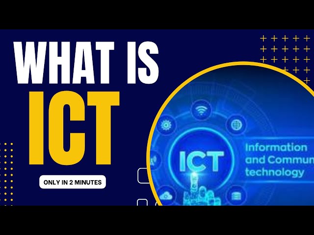 What is ICT | Information and Communication Technology Explained!