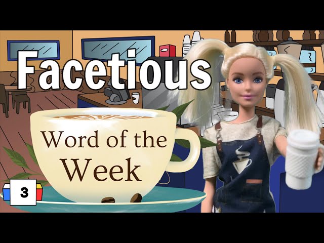 Word of the Week 3: Facetious