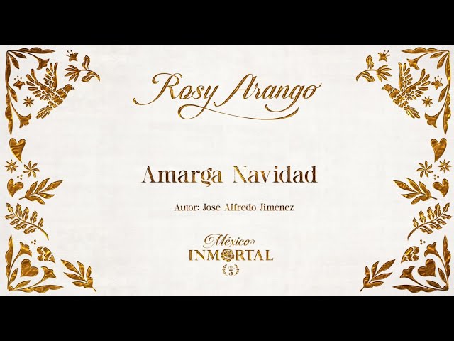ROSY ARANGO - Amarga Navidad (video oficial) #RosyArango #MexicoInmortal #LaRosaMexicana