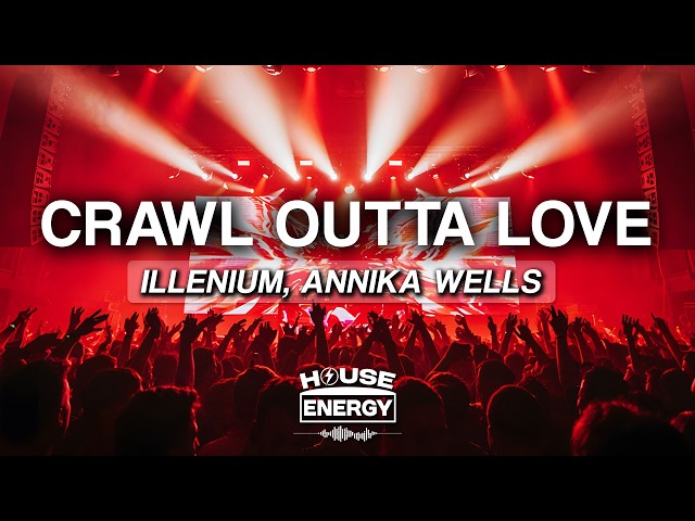 ILLENIUM feat. Annika Wells - Crawl Outta Love (feat. Annika Wells) (Lyrics)