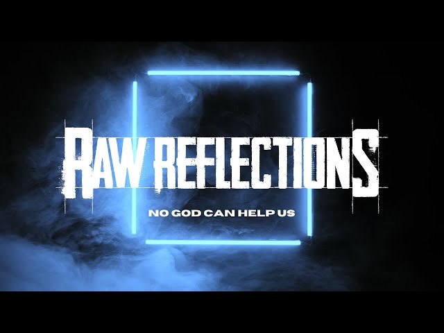 Raw Reflections - No God Can Help Us (Official Lyric Video)