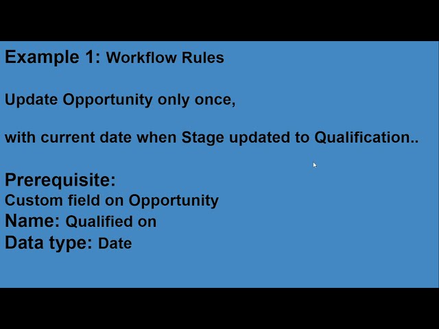 Workflow rule realtime example 1 - Update Opportunity only once when stage is Qualification