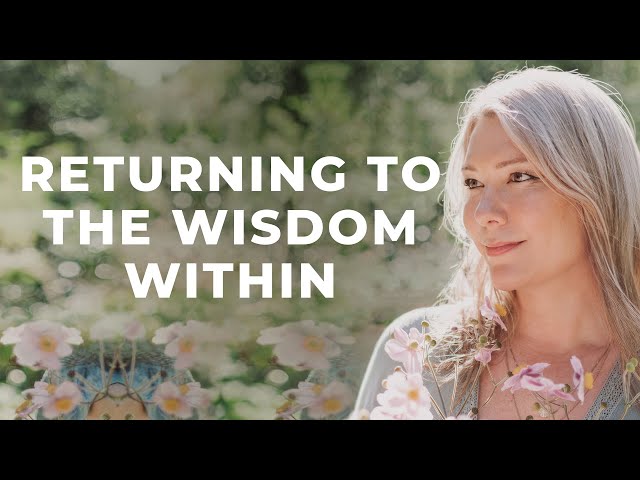 Return to Your Inner Wisdom – A Guide to Trusting Yourself Again