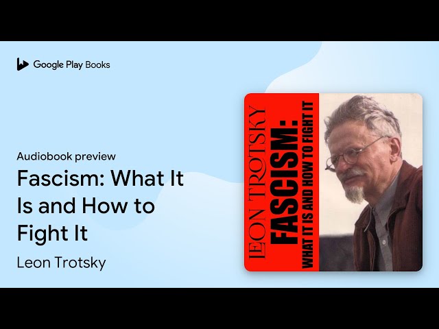 Fascism: What It Is and How to Fight It by Leon Trotsky · Audiobook preview
