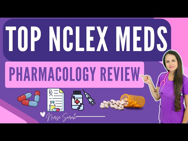 Top NCLEX & Nursing Medications to Know for EXAMS - Nurse Pharmacology Review