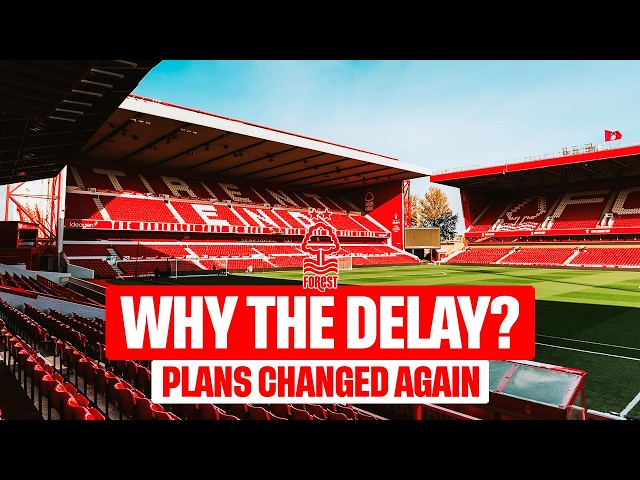 Nottingham Forest Just CHANGED the City Ground Plans AGAIN