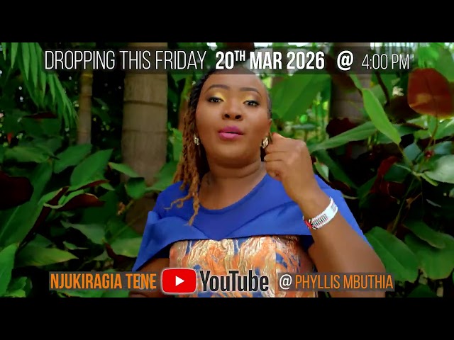 Phyllis Mbuthia newest, NJUKIRAGIA TENE skiza