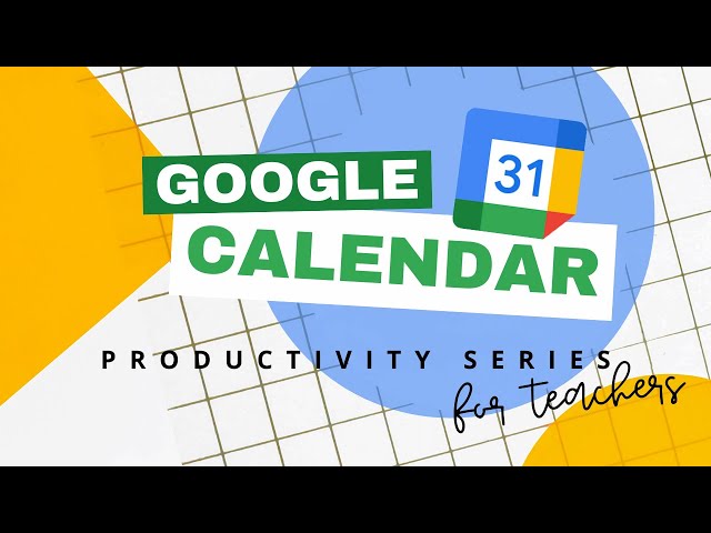 Google Calendar for Teachers: Your Time-Management Superpower 🗓️