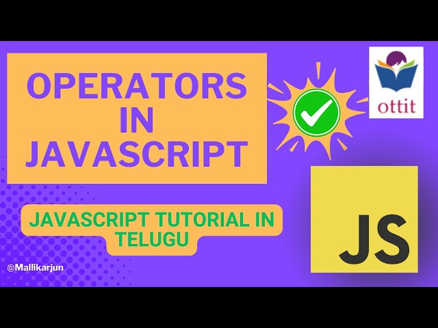 JavaScript Operators | JavaScript tutorial for beginners step by step in Telugu | Ottit