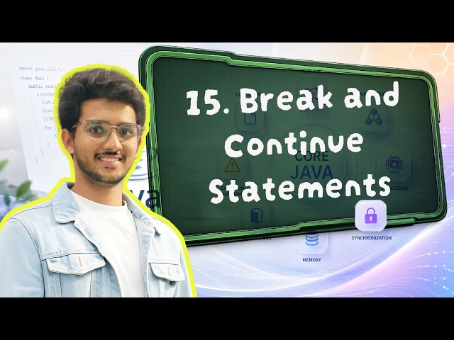 Lecture 15 | Break and Continue Statements | Advanced Java