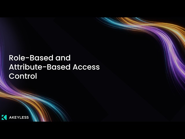 Role-Based and Attribute-Based Access Control