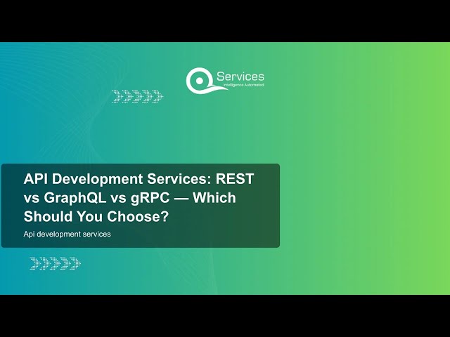 API Development Services: REST vs GraphQL vs gRPC — Which Should You Choose?