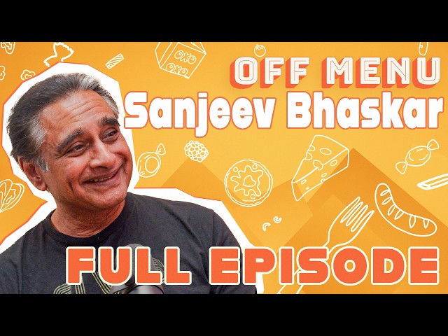 Sanjeev Bhaskar isn’t going for an English | Off Menu with Ed Gamble and James Acaster Podcast 🍽️