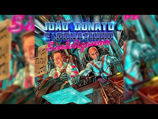 João Donato E Donatinho - Sintetizamor (Full Album Stream)