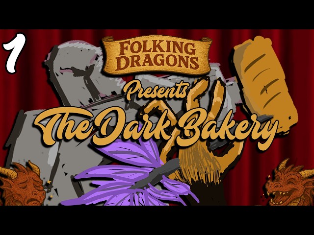 Folking Dragons - Short Stories - Episode 1 - The Dark Bakery - Part 1
