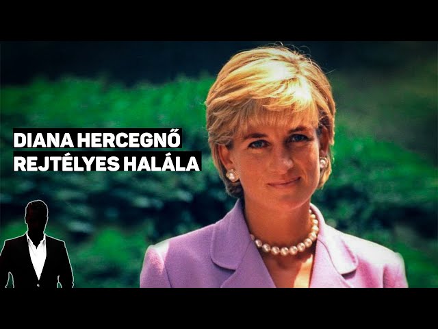Diana hercegnő rejtélyes halála